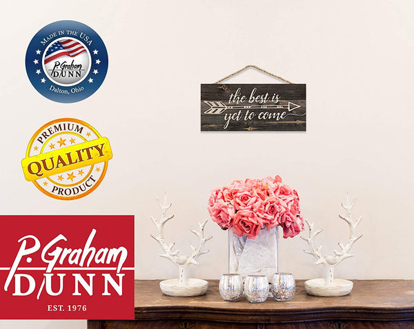 P. Graham Dunn P. Graham Dunn The Best is Yet to Be Arrow Rustic 5 x 10 Wood Plank Design Hanging Sign - DimpzBazaar.com